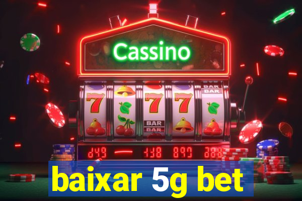 baixar 5g bet